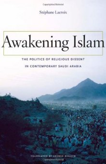 Awakening Islam: Religious Dissent in Contemporary Saudi Arabia