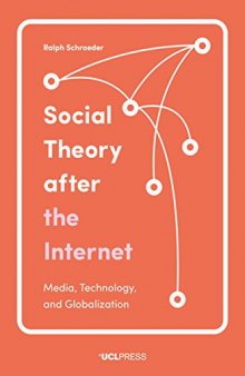 Social Theory: After The Internet Media, Technology, And Globalization