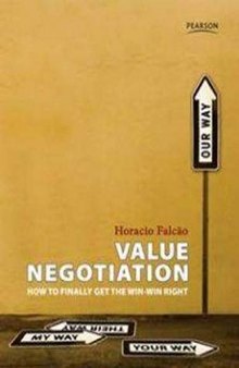 Value Negotiation: How to Finally Get the Win-Win Right