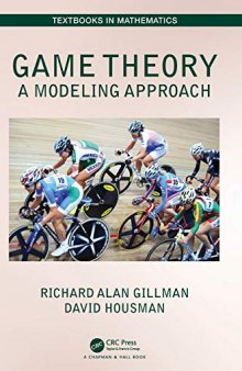 Game Theory: A Modeling Approach (Textbooks in Mathematics)