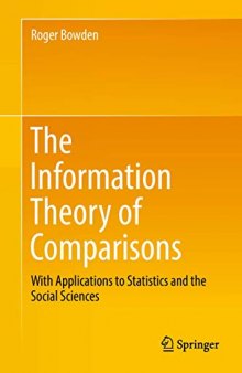 The Information Theory of Comparisons: With Applications to Statistics and the Social Sciences