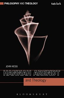 Hannah Arendt and Theology (Philosophy and Theology)