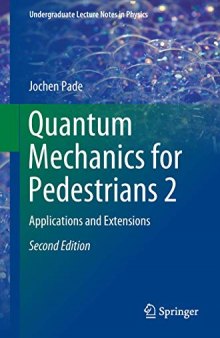 Quantum Mechanics for Pedestrians 2: Applications and Extensions (Undergraduate Lecture Notes in Physics)