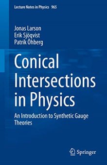 Conical Intersections in Physics: An Introduction to Synthetic Gauge Theories (Lecture Notes in Physics (965))