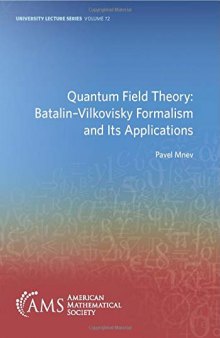 Quantum Field Theory: Batalin-Vilkovisky Formalism and Its Applications (University Lecture Series)