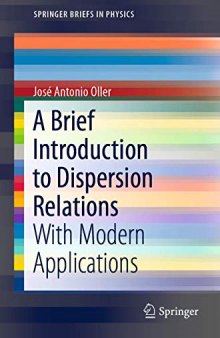 A Brief Introduction to Dispersion Relations: With Modern Applications (SpringerBriefs in Physics)