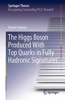 The Higgs Boson Produced With Top Quarks in Fully Hadronic Signatures (Springer Theses)