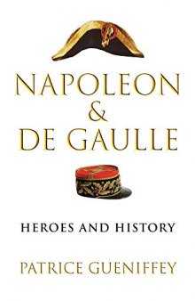 Napoleon and de Gaulle: Heroes and History