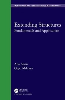 Extending Structures: Fundamentals and Applications (Chapman & Hall/CRC Monographs and Research Notes in Mathematics)