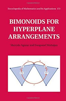Bimonoids for Hyperplane Arrangements (Encyclopedia of Mathematics and its Applications)