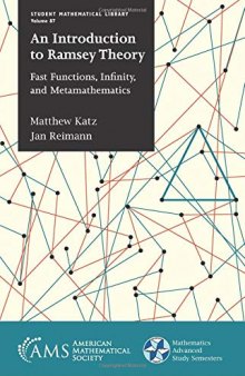 An Introduction to Ramsey Theory: Fast Functions, Infinity, and Metamathematics (Student Mathematical Library)