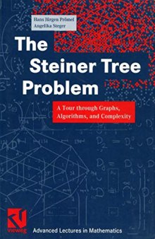 The Steiner Tree Problem: A Tour through Graphs, Algorithms, and Complexity (Advanced Lectures in Mathematics)