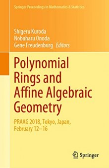 Polynomial Rings and Affine Algebraic Geometry: PRAAG 2018, Tokyo, Japan, February 12-16 (Springer Proceedings in Mathematics & Statistics (319))