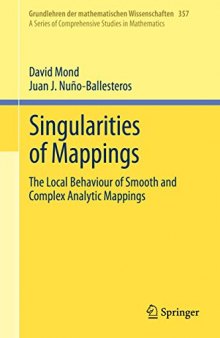 Singularities of Mappings: The Local Behaviour of Smooth and Complex Analytic Mappings (Grundlehren der mathematischen Wissenschaften)
