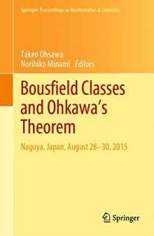 Bousfield Classes and Ohkawa's Theorem: Nagoya, Japan, August 28-30, 2015 (Springer Proceedings in Mathematics & Statistics (309))
