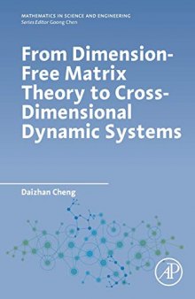 From Dimension-Free Matrix Theory to Cross-Dimensional Dynamic Systems (Mathematics in Science and Engineering)