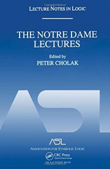 The Notre Dame Lectures: Lecture Notes in Logic, 18