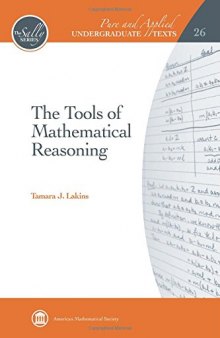 The Tools of Mathematical Reasoning (Pure and Applied Undergraduate Texts)
