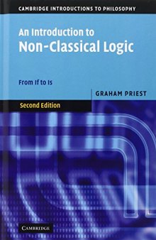 An Introduction to Non-Classical Logic: From If to Is (Cambridge Introductions to Philosophy)