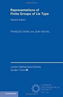 Representations of Finite Groups of Lie Type (London Mathematical Society Student Texts)