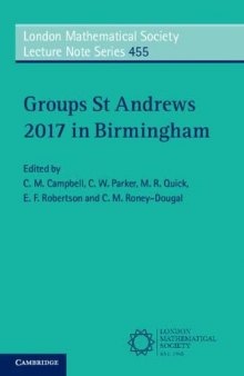 Groups St Andrews 2017 in Birmingham (London Mathematical Society Lecture Note Series)