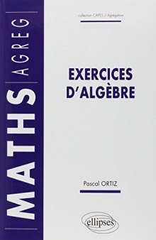 Exercices d'algèbre (CAPES/AGREGATION)
