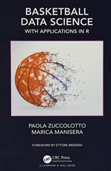 Basketball Data Science: With Applications in R (Chapman & Hall/CRC Data Science Series)
