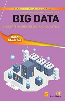 Big Data: Concepts, Warehousing, and Analytics (River Publishers Series in Information Science and Technology)