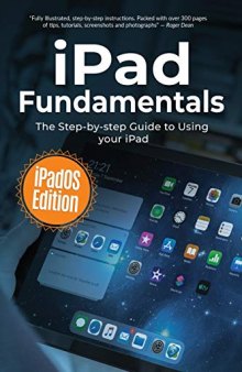 iPad Fundamentals: iPadOS Edition: The Step-by-step Guide to Using iPad (Computer Fundamentals)