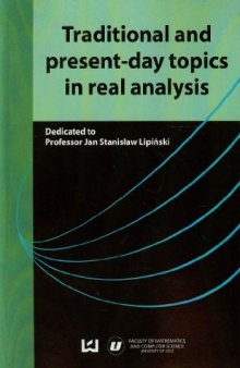 Traditional and presentday topics in real analysis