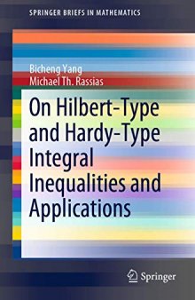 On Hilbert-Type and Hardy-Type Integral Inequalities and Applications (SpringerBriefs in Mathematics)