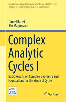 Complex Analytic Cycles I: Basic Results on Complex Geometry and Foundations for the Study of Cycles (Grundlehren der mathematischen Wissenschaften)