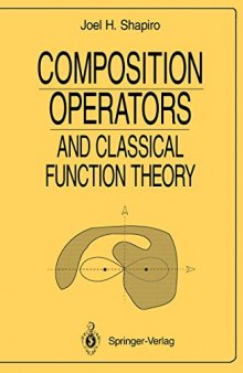Composition Operators: and Classical Function Theory (Universitext)