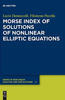 Morse Index of Solutions of Nonlinear Elliptic Equations (De Gruyter Series in Nonlinear Analysis and Applications)