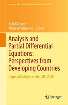 Analysis and Partial Differential Equations: Perspectives from Developing Countries: Imperial College London, UK, 2016 (Springer Proceedings in Mathematics & Statistics)