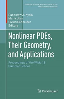 Nonlinear PDEs, Their Geometry, and Applications: Proceedings of the Wisła 18 Summer School (Tutorials, Schools, and Workshops in the Mathematical Sciences)