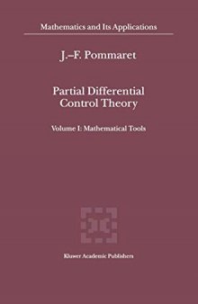 Partial Differential Control Theory: Volume I: Mathematical Tools, Volume II: Control System (Mathematics and Its Applications)