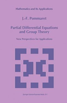 Partial Differential Equations and Group Theory: New Perspectives for Applications (Mathematics and Its Applications)