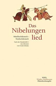 Das Nibelungenlied: Nach der Handschrift C der Badischen Landesbibliothek Karlsruhe. Mittelhochdeutsch und Neuhochdeutsch