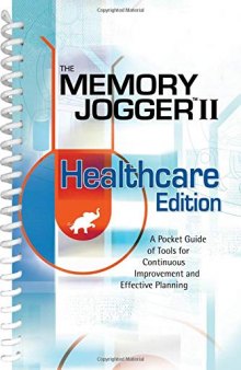 The Memory Jogger II Healthcare Edition: A Pocket Guide of Tools for Continuous Improvement and Effective Planning