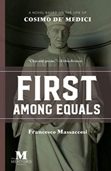 First Among Equals: A Novel Based on the Life of Cosimo De' Medici