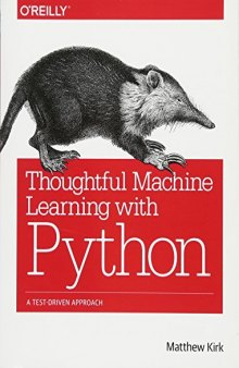 Thoughtful Machine Learning With Python