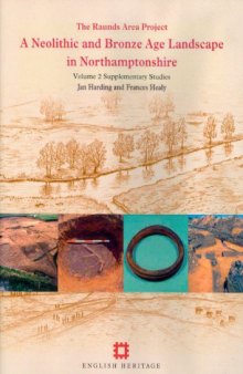 The Raunds Area Project: A Neolithic and Bronze Age Landscape in Northamptonshire. Vol. 2. Supplementary Studies