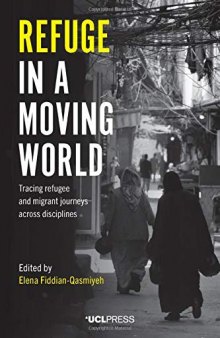 Refuge in a Moving World: Tracing Refugee and Migrant Journeys Across Disciplines