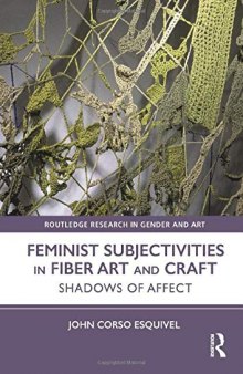 Feminist Subjectivities in Fiber Art and Craft: Shadows of Affect