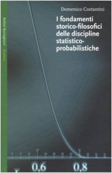 I fondamenti storico-filosofici delle discipline statistico-probabilistiche