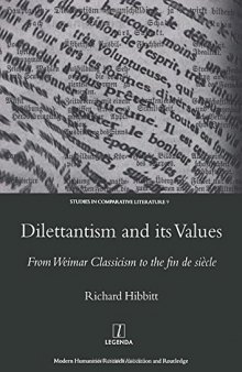 Dilettantism and its Values: From Weimar Classicism to the fin de siècle