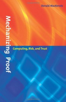 Mechanizing Proof: Computing, Risk, and Trust