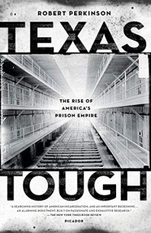 Texas Tough: The Rise of America's Prison Empire