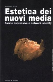 Estetica dei nuovi media. Forme espressive e network society